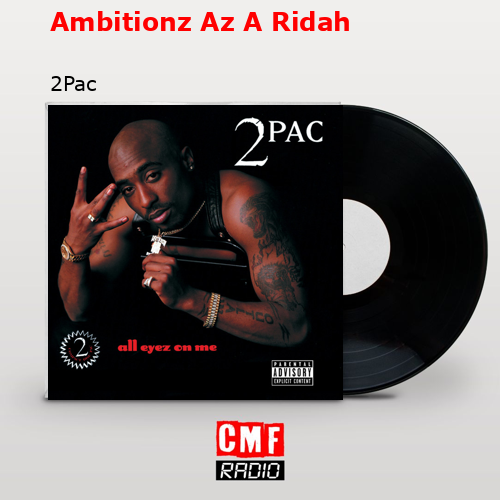 Ambitionz Az A Ridah – 2Pac