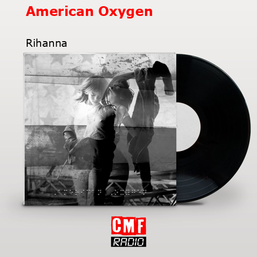 American Oxygen – Rihanna