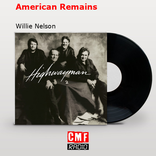 American Remains – Willie Nelson