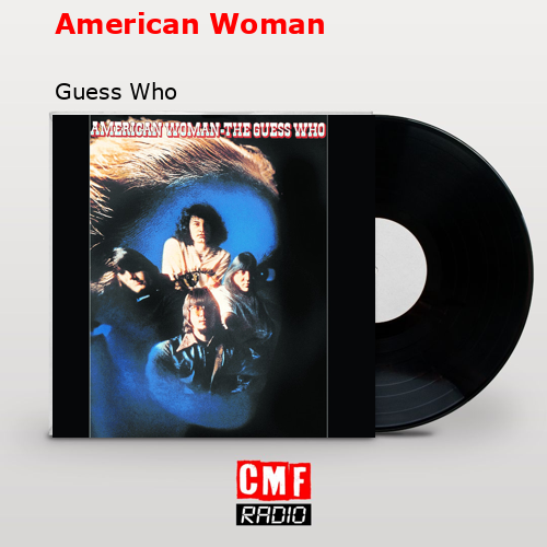 American Woman – Guess Who
