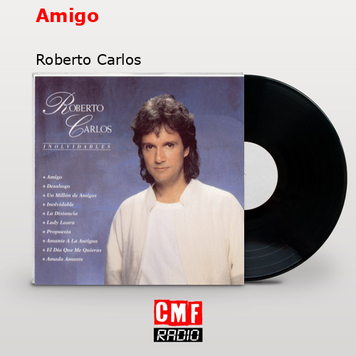 Amigo – Roberto Carlos