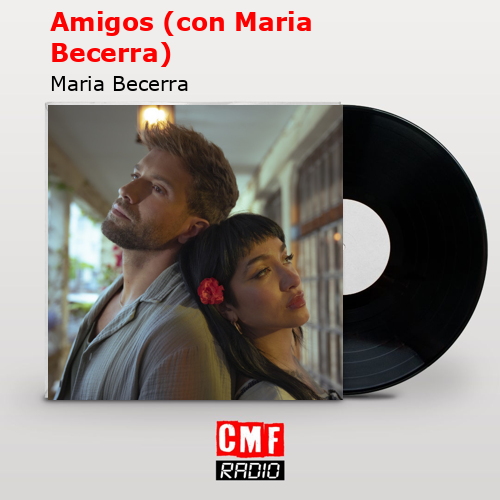 Amigos (con Maria Becerra) – Maria Becerra
