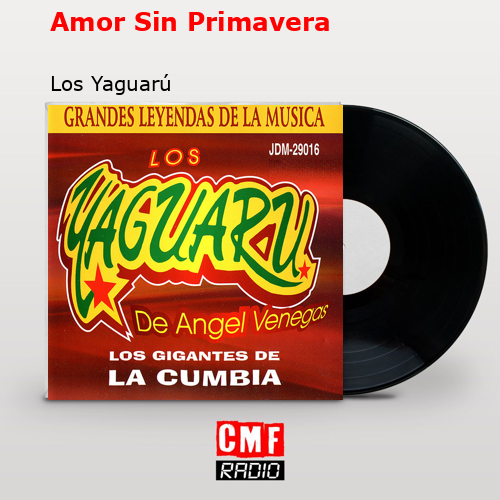 Amor Sin Primavera – Los Yaguarú