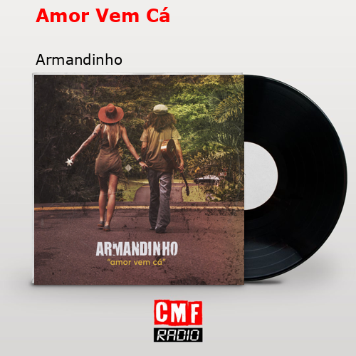 Amor Vem Cá – Armandinho