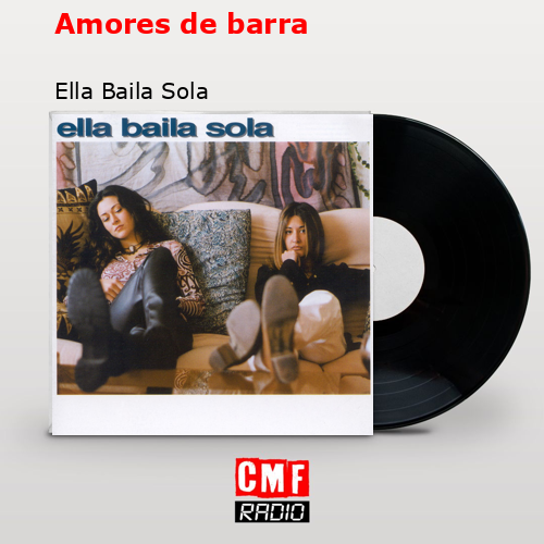 Amores de barra – Ella Baila Sola