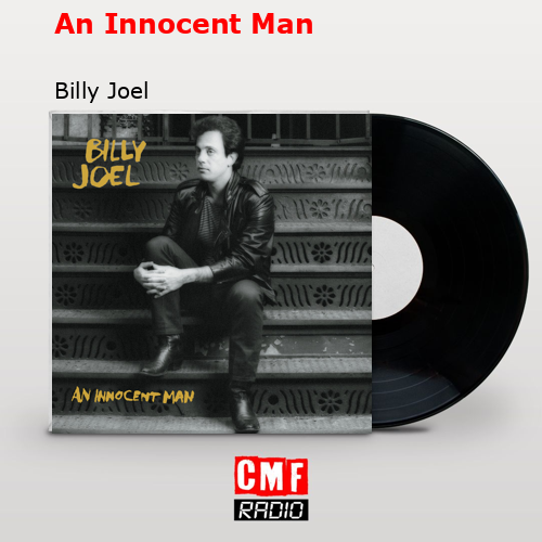 An Innocent Man – Billy Joel