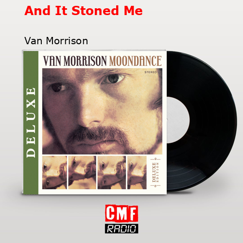 And It Stoned Me – Van Morrison
