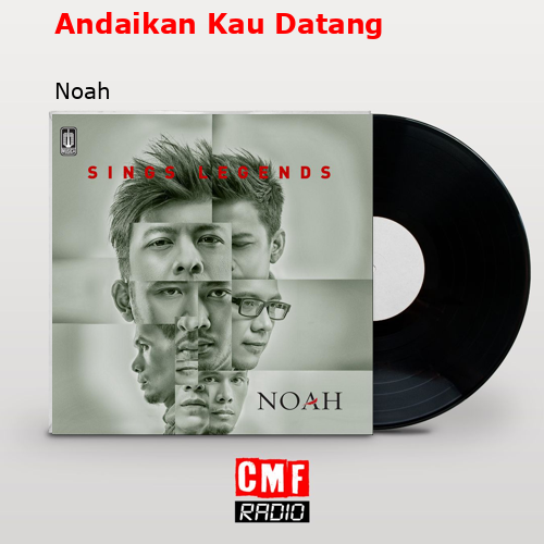 Andaikan Kau Datang – Noah