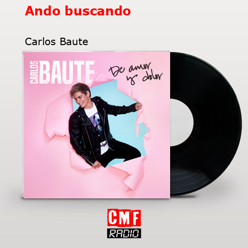 Ando buscando – Carlos Baute