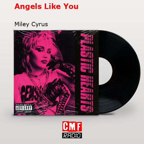 Angels Like You – Miley Cyrus