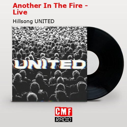 Another In The Fire – Live – Hillsong UNITED
