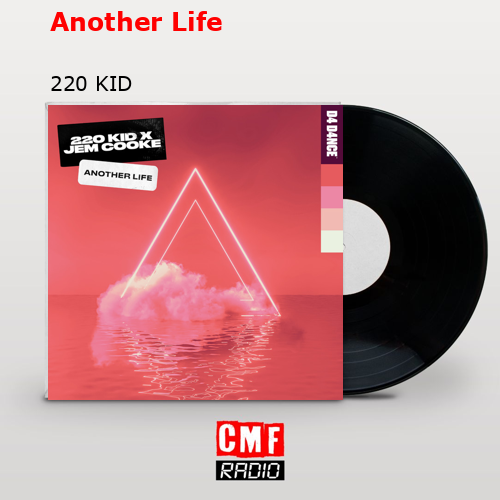 Another Life – 220 KID