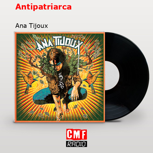 Antipatriarca – Ana Tijoux