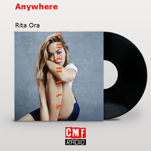 Anywhere – Rita Ora