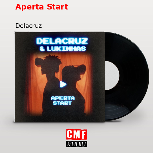 Aperta Start - Delacruz & Lukinhas (Letra) 