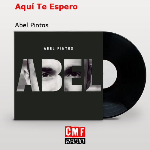 Aquí Te Espero – Abel Pintos