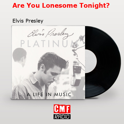 final cover Are You Lonesome Tonight Elvis Presley