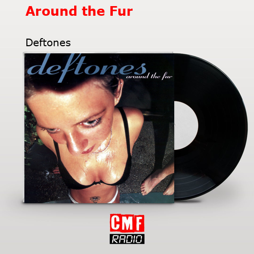 final cover Around the Fur Deftones
