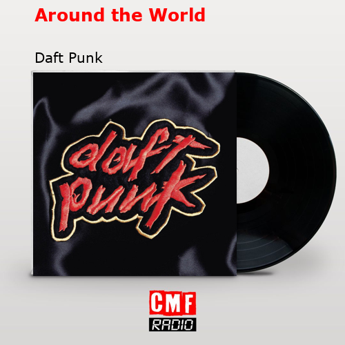 Around the World – Daft Punk