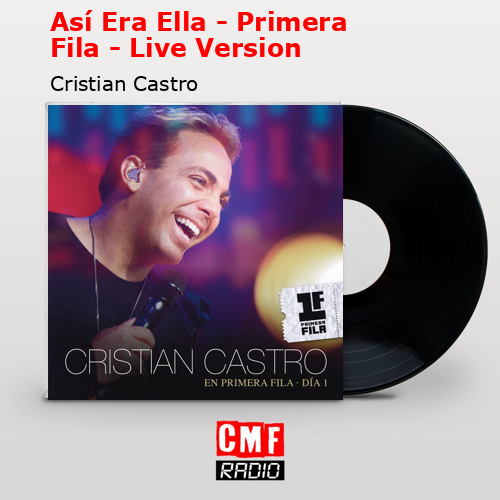 final cover Asi Era Ella Primera Fila Live Version Cristian Castro