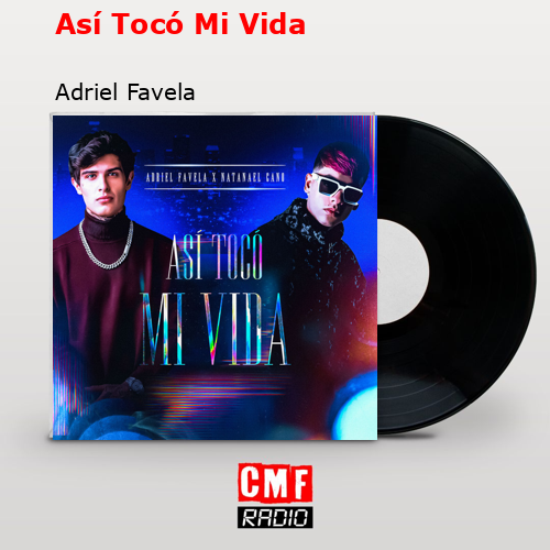 Así Tocó Mi Vida – Adriel Favela