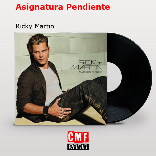 Asignatura Pendiente – Ricky Martin
