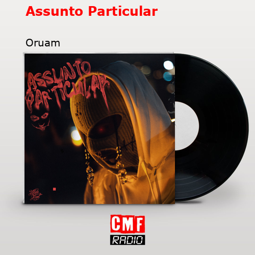 Assunto Particular – Oruam