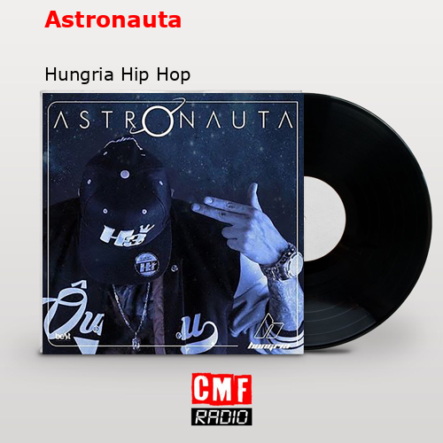 Astronauta – Hungria Hip Hop