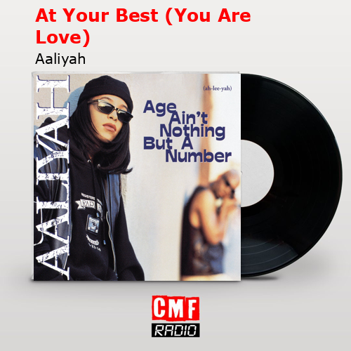 At Your Best (You Are Love) – Aaliyah
