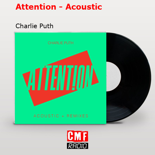 Attention – Acoustic – Charlie Puth