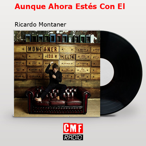 final cover Aunque Ahora Estes Con El Ricardo Montaner