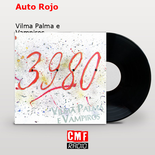 Auto Rojo – Vilma Palma e Vampiros