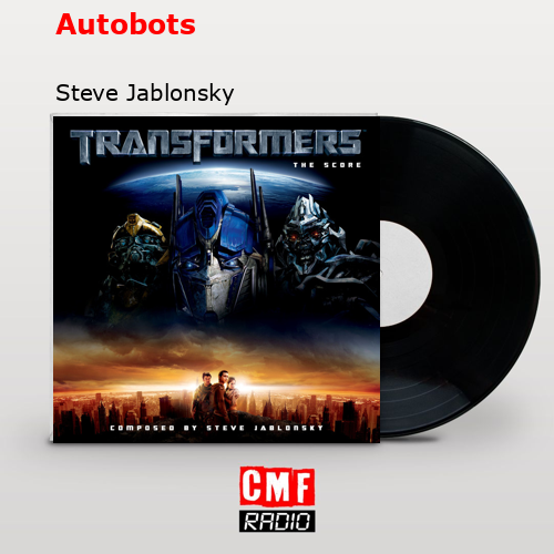 Autobots – Steve Jablonsky
