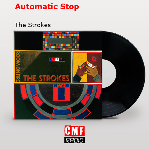 Automatic Stop – The Strokes