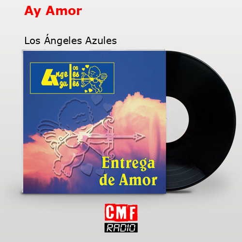 final cover Ay Amor Los Angeles Azules