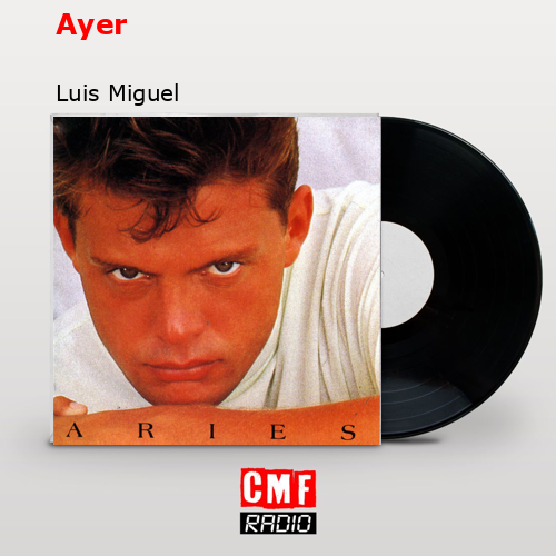 final cover Ayer Luis Miguel