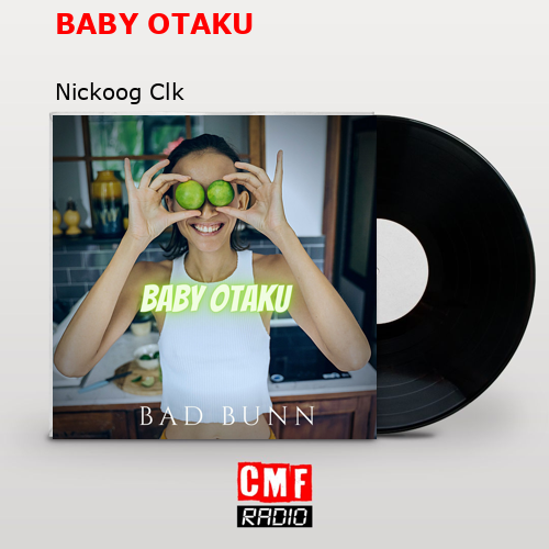 BABY OTAKU – Nickoog Clk