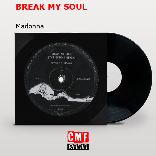 BREAK MY SOUL – Madonna
