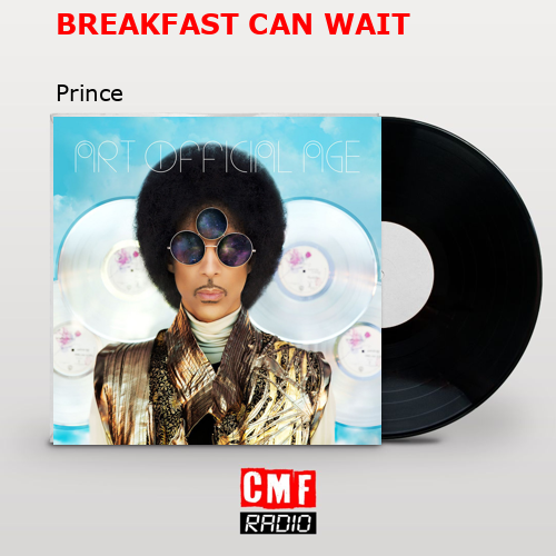 BREAKFAST CAN WAIT – Prince