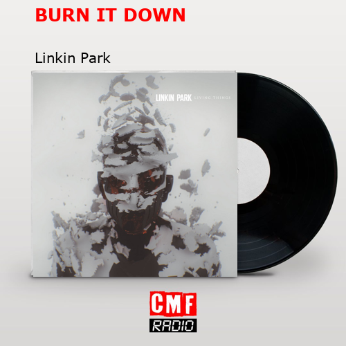 final cover BURN IT DOWN Linkin Park
