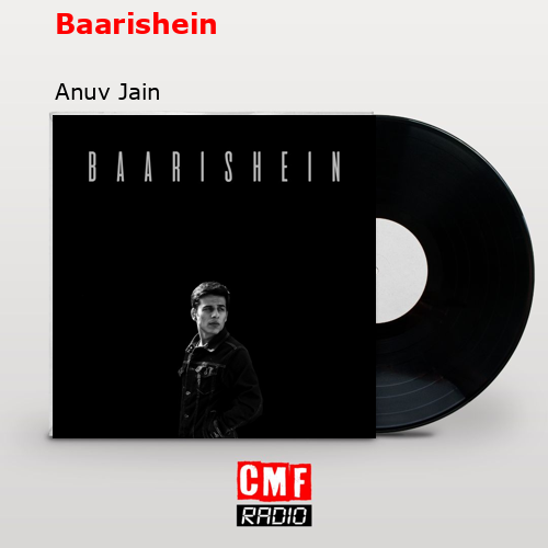 Baarishein – Anuv Jain