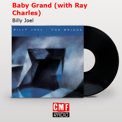 Baby Grand (with Ray Charles) – Billy Joel