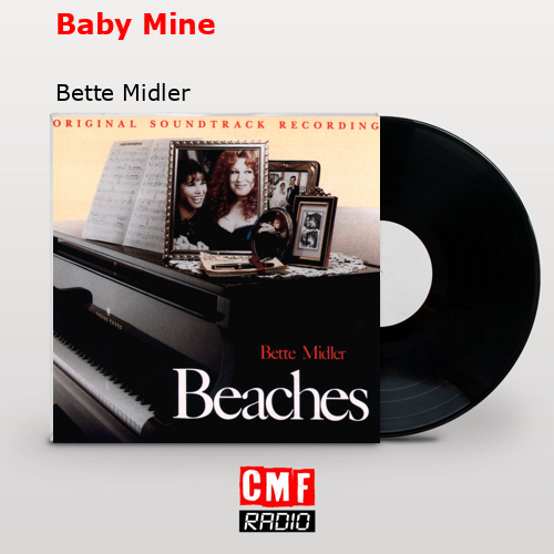Baby Mine – Bette Midler