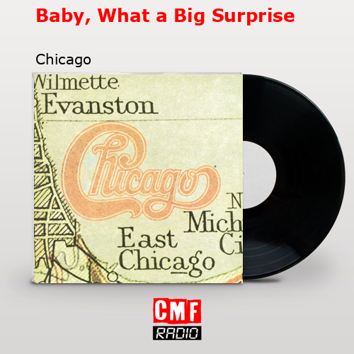 Baby, What a Big Surprise – Chicago