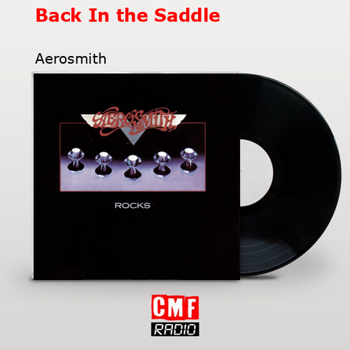 Back In the Saddle – Aerosmith