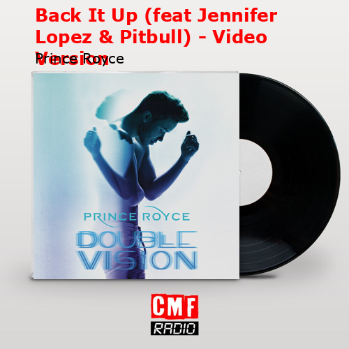 Back It Up (feat Jennifer Lopez & Pitbull) – Video Version – Prince Royce