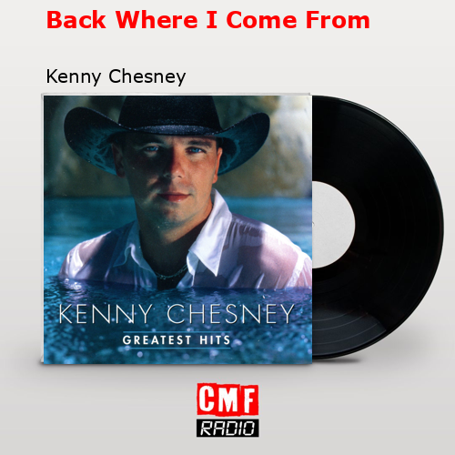 final cover Back Where I Come From Kenny Chesney