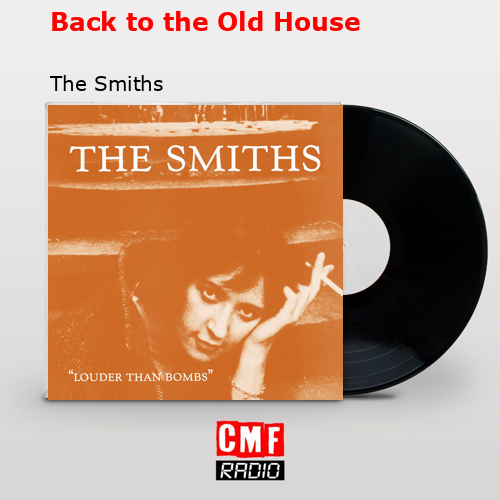 Back to the Old House – The Smiths