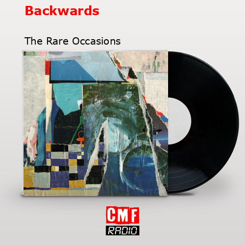 Backwards – The Rare Occasions