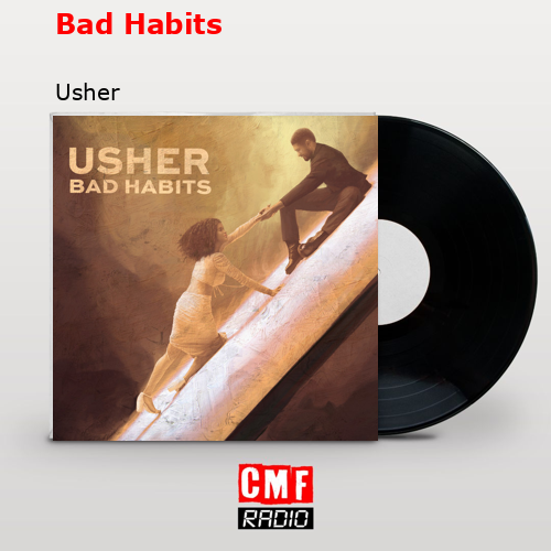 Bad Habits – Usher
